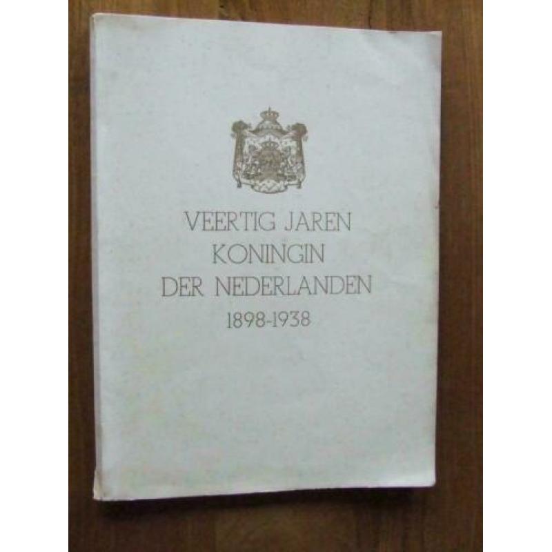 Wilhelmina: PZC: veertig jaren koningin der Nederlanden 1898
