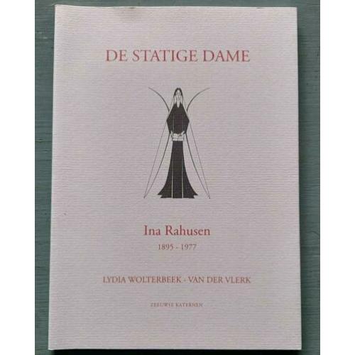 L. Wolterbeek - Ina Rahusen, de statige dame