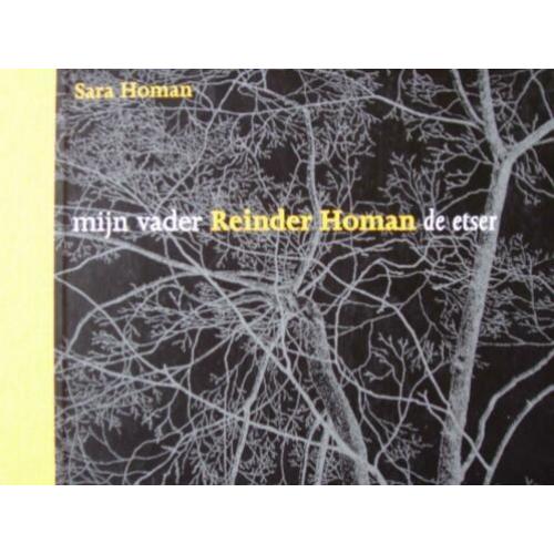 Mijn vader Reinder Homan de etser. Sara Homan.