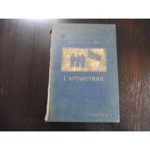 Au coeur de l'Antarctique. Expedition du Nimrod 1911
