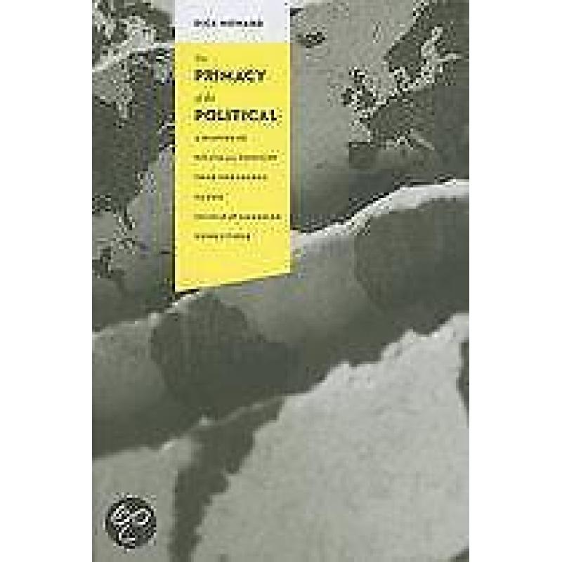 The Primacy of the Political 9780231135955